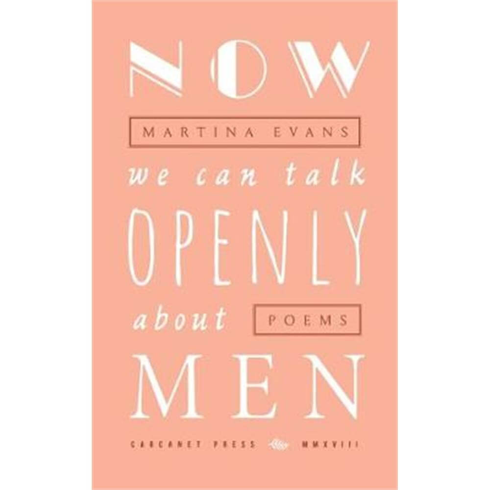 Now We Can Talk Openly About Men (Paperback) - Martina Evans